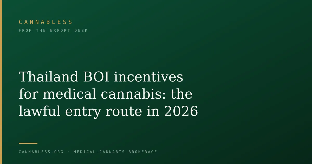 Thailand BOI incentives for medical cannabis: the lawful entry route in 2026